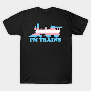 I'm Trains T-Shirt